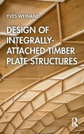 Cover: Design of Integrally-Attached Timber Plate Structures - Routledge