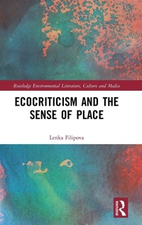 Enlarge image Cover: Ecocriticism and the Sense of Place - Routledge