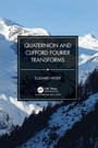 Cover: Quaternion and Clifford Fourier Transforms - Chapman & Hall/CRC