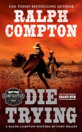 Cover: Ralph Compton Die Trying - Berkley