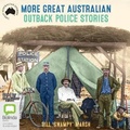 Cover: More Great Australian Outback Police Stories - Bolinda Audio Books