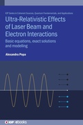 Cover: Ultra-Relativistic Effects of Laser Beam and Electron Interactions - Institute of Physics Publishing