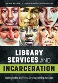 Cover: Library Services and Incarceration - Association of College & Research Libraries