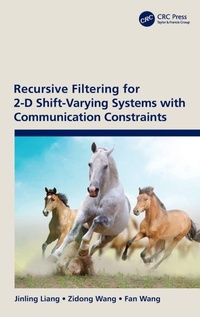 Enlarge image Cover: Recursive Filtering for 2-D Shift-Varying Systems with Communication Constraints - CRC Press