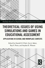 Cover: Theoretical Issues of Using Simulations and Games in Educational Assessment - Routledge