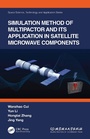 Cover: Simulation Method of Multipactor and Its Application in Satellite Microwave Components - CRC Press