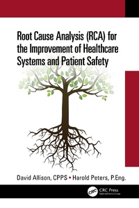 Abbildung von: Root Cause Analysis (RCA) for the Improvement of Healthcare Systems and Patient Safety - CRC Press