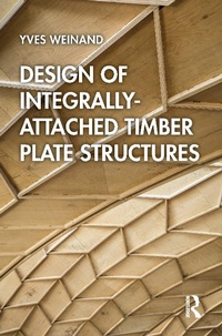 Enlarge image Cover: Design of Integrally-Attached Timber Plate Structures - Routledge