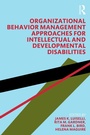 Cover: Organizational Behavior Management Approaches for Intellectual and Developmental Disabilities - Routledge