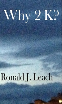 Enlarge image Cover: Why 2K? - Ronald J. Leach