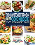 Bild: The Complete Mediterranean Diet Cookbook for Beginners 2021: Quick & Easy Delicious Recipes - Change Your Eating Lifestyle With 4-Week Meal Plan! - Kenneth Anderson