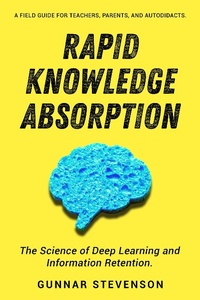 Abbildung von: Rapid Knowledge Absorption (Teach better - learn deeper, #2) - Teach better - learn deeper
