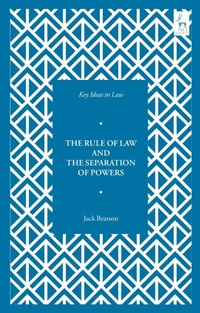 Enlarge image Cover: Key Ideas in Law: The Rule of Law and the Separation of Powers - Hart Publishing