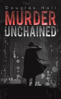 Enlarge image Cover: Murder Unchained - Austin Macauley Publishers