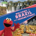 Cover: Welcome to Brazil with Sesame Street (R) - Lerner Publications (Tm)
