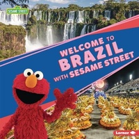 Enlarge image Cover: Welcome to Brazil with Sesame Street (R) - Lerner Publications (Tm)
