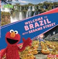 Cover: Welcome to Brazil with Sesame Street (R) - Lerner Publications (Tm)
