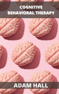 Cover: Cognitive Behavioral Therapy - ThePublishing