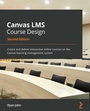 Cover: Canvas LMS Course Design - Packt Publishing Limited