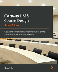 Enlarge image Cover: Canvas LMS Course Design - Packt Publishing Limited
