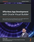 Cover: Effortless App Development with Oracle Visual Builder - Packt Publishing