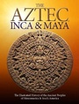 Cover: The Aztec, Inca and Maya - Amber Books
