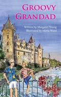 Cover: Groovy Grandad - Grosvenor House Publishing Ltd