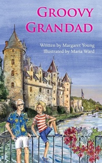 Enlarge image Cover: Groovy Grandad - Grosvenor House Publishing Ltd