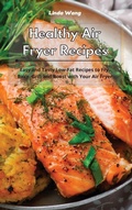 Cover: Healthy Air Fryer Recipes - Linda Wang