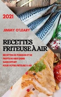 Abbildung von: Recettes Friteuse A Air 2021 (French Edition of Air Fryer Recipes 2021) - JIMMY O