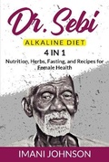 Cover: Dr. Sebi Alkaline Diet - Alpha PhoenixPublishing Ltd.