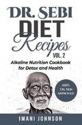 Cover: Dr. Sebi Diet Recipes Vol. 2 - Alpha PhoenixPublishing Ltd.