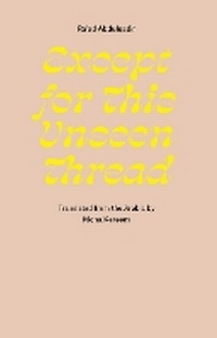Enlarge image Cover: Except for This Unseen Thread - Ugly Duckling Presse