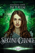 Cover: Second Chance (The Gifted Chronicles, #2) - Amanda Lynn Petrin