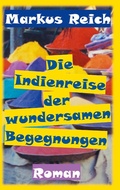 Cover: Die Indienreise der wundersamen Begegnungen - BoD - Books on Demand