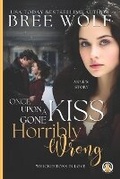 Cover: Once Upon a Kiss Gone Horribly Wrong - Wolf Publishing