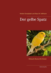 Enlarge image Cover: Der gelbe Spatz - Musikverlag Elba