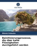 Cover: Bainitisierungprozesse, die ueber kalte Fluessigkeiten durchgefuehrt werden - Verlag Unser Wissen