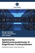Cover: Optimierte Spektrumszuweisung in kognitiven Funksystemen - Verlag Unser Wissen