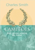 Cover: Campe&otilde;es n&atilde;o nascem prontos, s&atilde;o feitos - Editora Atos