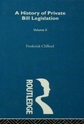 Cover: A History of Private Bill Legislation - Routledge