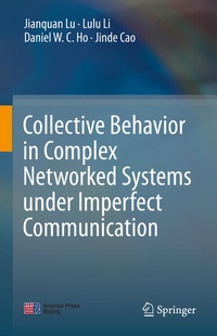 Enlarge image Cover: Collective Behavior in Complex Networked Systems under Imperfect Communication - Springer
