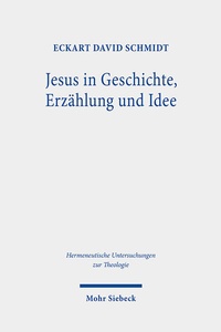 Abbildung von: Jesus in Geschichte, Erzählung und Idee - Mohr Siebeck
