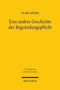 Abbildung von: Eine andere Geschichte der Begruendungspflicht - Mohr Siebeck