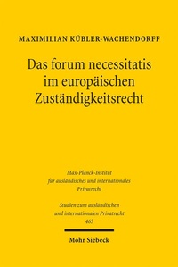 Abbildung von: Das forum necessitatis im europäischen Zuständigkeitsrecht - Mohr Siebeck