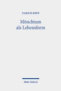 Abbildung von: Moenchtum als Lebensform - Mohr Siebeck