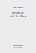 Cover: M&ouml;nchtum als Lebensform - Mohr Siebeck