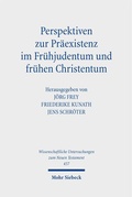 Cover: Perspektiven zur Pr&auml;existenz im Fr&uuml;hjudentum und fr&uuml;hen Christentum - Mohr Siebeck