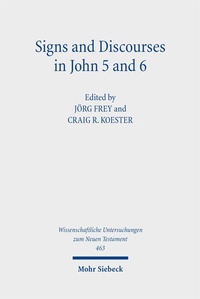 Enlarge image Cover: Signs and Discourses in John 5 and 6 - Mohr Siebeck