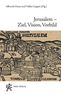 Cover: Jerusalem - Ziel, Vision, Vorbild - Mohr Siebeck